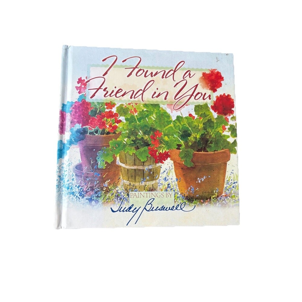 I Found a Friend in You By Judy Buswell Hardcover Floral Book 2005 Edition